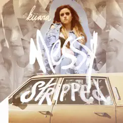 Messy (Stripped) - Single by Kiiara album reviews, ratings, credits