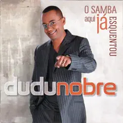 O Samba Aqui Já Esquentou by Dudu Nobre album reviews, ratings, credits