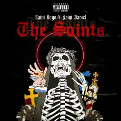 The Saints (feat. $ain't Daniel) - Single by Saint Yeyo album reviews, ratings, credits