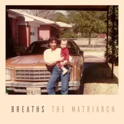The Matriarch - Single by Breaths album reviews, ratings, credits