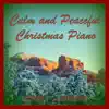 Calm and Peaceful Christmas Piano album lyrics, reviews, download