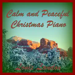 Calm and Peaceful Christmas Piano by Louis Landon album reviews, ratings, credits