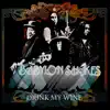 Drink My Wine - Single album lyrics, reviews, download