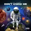 Don't Know Me - Single album lyrics, reviews, download