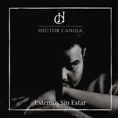 Estemos Sin Estar (feat. Cheo) - Single by Héctor Candia album reviews, ratings, credits