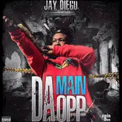Da Main Opp - Single by Jay Diego album reviews, ratings, credits