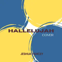 Hallelujah - Single by Jeshua Yancey album reviews, ratings, credits