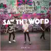 Say the Word (Remix) - Single album lyrics, reviews, download