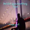 Don't Let Your Head Hang Down - Single album lyrics, reviews, download