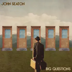 Big Questions - Single by John Seaton album reviews, ratings, credits