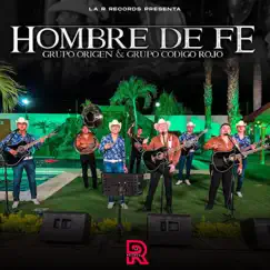 Hombre de Fe (En Vivo) - Single by Grupo Código Rojo & Grupo Origen album reviews, ratings, credits