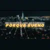 Porque Sueño (feat. Papi Black, 2.0 Fray, Blacky Drippy & Russo170) - Single album lyrics, reviews, download