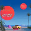 Maybe (Remundo Remix) song lyrics