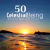 50 Celestial Being: The Best Collection of Relaxing New Age Tracks with the Sounds of Nature, Peaceful Relaxation, Spiritual Healing album lyrics, reviews, download