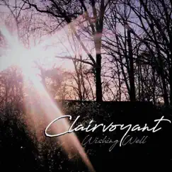 Wishing Well - Single by Clairvoyant album reviews, ratings, credits