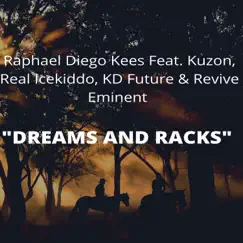 Dreams and Racks (feat. KD Future, KUZON, Revive Eminent & Real Icekiddo) Song Lyrics