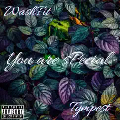 You Are Special (feat. Tympest) - Single by WashFit album reviews, ratings, credits