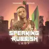 Speaking Rubbish - Single album lyrics, reviews, download