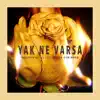 Yak Ne Varsa (feat. Tamer Demirhan) - Single album lyrics, reviews, download