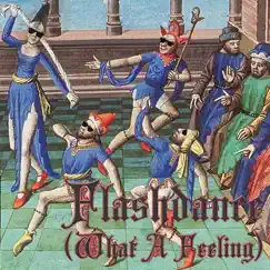 Flashdance (What a Feeling) [Medieval Version] Song Lyrics