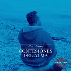 Confesiones del Alma - Single by Alex Fleming album reviews, ratings, credits