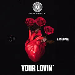 Your Lovin' (feat. MØ & Yxng Bane) - Single by Steel Banglez album reviews, ratings, credits