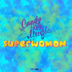 Superwoman - Single by Candy Kay album reviews, ratings, credits