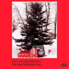 The Last Christmas Tree by Delia Bell & Bill Grant album reviews, ratings, credits