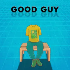 Good Guy (feat. Weekend Plans) Song Lyrics