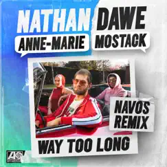 Way Too Long (feat. MoStack) [Navos Remix] Song Lyrics