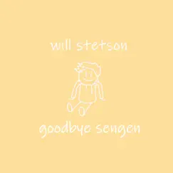 Goodbye Sengen - Single by Will Stetson album reviews, ratings, credits
