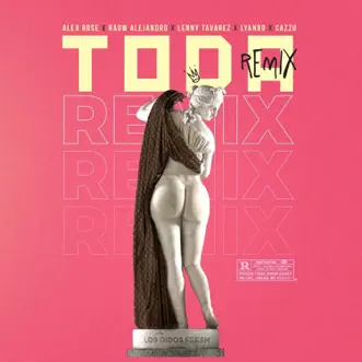 Toda (Remix) [feat. Lenny Tavárez & Lyanno] - Single by Alex Rose, Rauw Alejandro & Cazzu album download