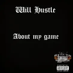 About My Game by Will Hustle album reviews, ratings, credits