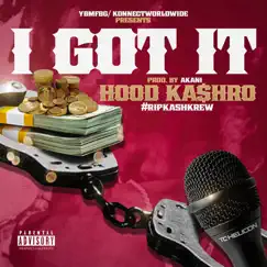 I Got It - Single by HooD Ka$hRo album reviews, ratings, credits