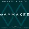 Waymaker (feat. Vanessa Campagna & Madelyn Berry) song lyrics