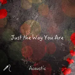 Just the Way You Are (Acoustic) - Single by Paul Canning album reviews, ratings, credits