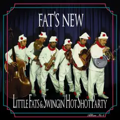 Fat's New by Little Fats & Swingin' Hot Shot Party album reviews, ratings, credits