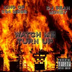 Watch Me Turn Up (feat. Waka Flocka Flame & DJ Sean Money) - Single by King album reviews, ratings, credits