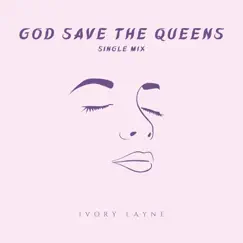 God Save the Queens (Single Mix) Song Lyrics