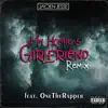 My Homie's Girlfriend (feat. OneTheRapper) [Remix] - Single album lyrics, reviews, download