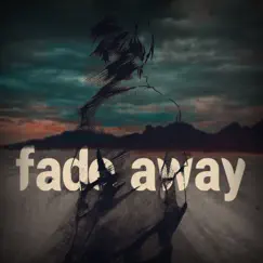 Fade Away Song Lyrics
