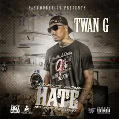 Haters Gone Hate No Matter What by Twan G. album reviews, ratings, credits