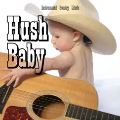 Instrumental Country Music - Hush Baby by Country Relax Beats album reviews, ratings, credits
