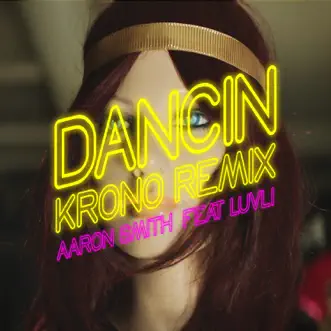 Download Dancin (feat. Luvli) [Krono Remix] Aaron Smith MP3
