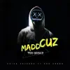 Madd Cuz You Broke (feat. 303Frank) - Single album lyrics, reviews, download