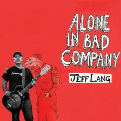 Alone in Bad Company by Jeff Lang album reviews, ratings, credits