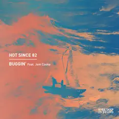 Buggin' (feat. Jem Cooke) - Single by Hot Since 82 album reviews, ratings, credits
