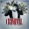 Criminal (feat. K.A.A.N.) album lyrics, reviews, download