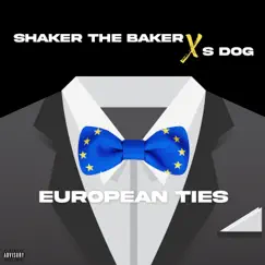 European Ties - Single by Shaker The Baker & S Dog album reviews, ratings, credits