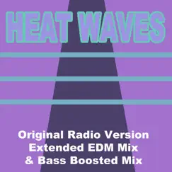 Heat Waves (Extended EDM Mix) Song Lyrics